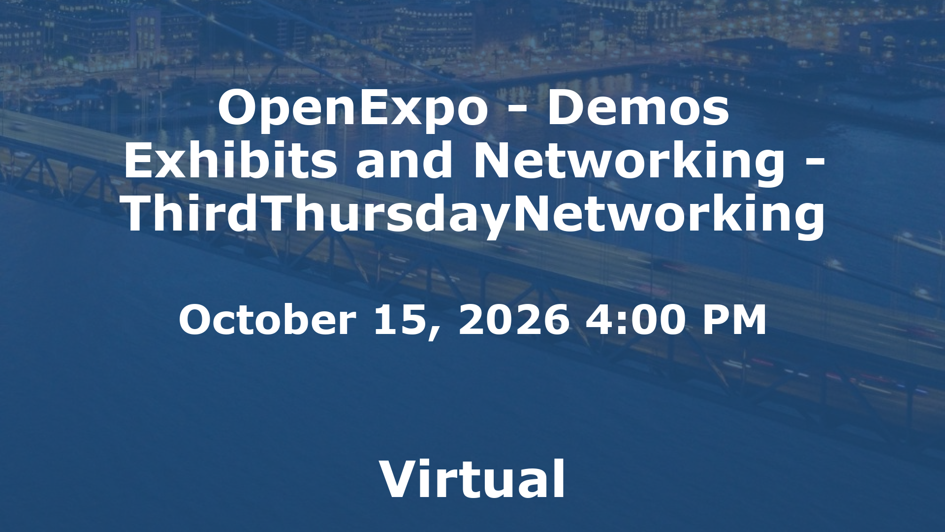 OpenExpo - Demos Exhibits and Networking - ThirdThursdayNetworking event image